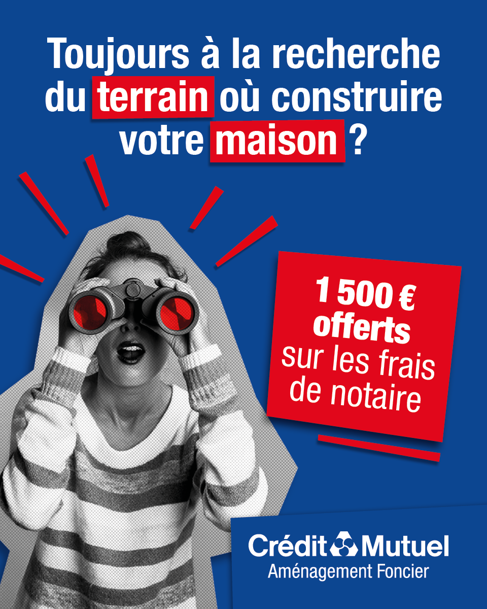 Crédit Mutuel Aménagement Foncier - Campagne d'affichage Automne 2024